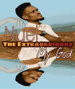 My God by Nuel (The Extraordinary one)